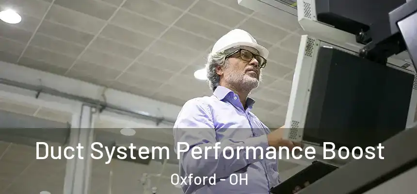  Duct System Performance Boost Oxford - OH