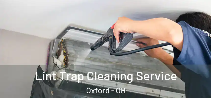 Lint Trap Cleaning Service Oxford - OH