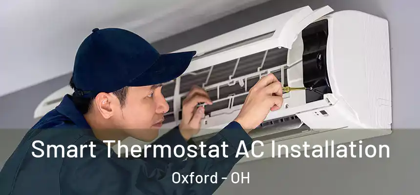 Smart Thermostat AC Installation Oxford - OH