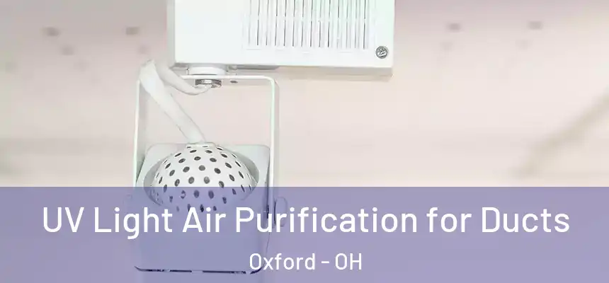  UV Light Air Purification for Ducts Oxford - OH